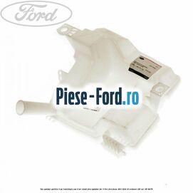 Vas spalator parbriz 5 usi hatchback sau 5 usi combi fara spalator far 3 Litri Ford Focus 2011-2014 1.6 EcoBoost 150 cai #A392EB7D94